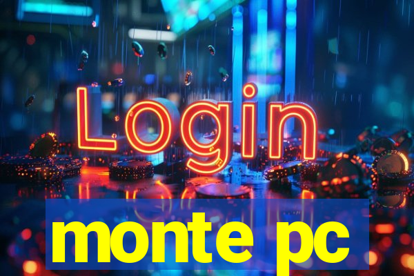 monte pc